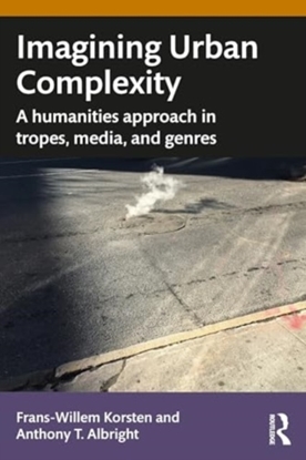 Afbeeldingen van Routledge Studies in Urbanism and the City Imagining Urban Complexity