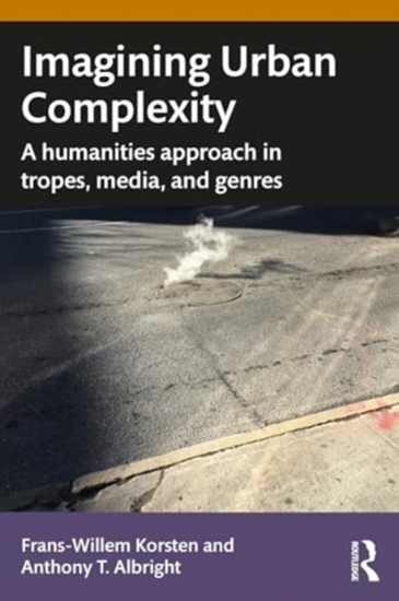 Afbeelding van Routledge Studies in Urbanism and the City Imagining Urban Complexity