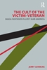 Afbeelding van The Cult of the Victim-Veteran