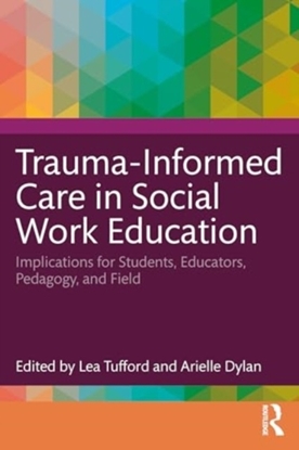 Afbeeldingen van Trauma-Informed Care in Social Work Education