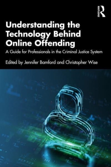Afbeelding van Understanding the Technology Behind Online Offending