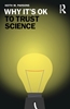 Afbeelding van Why It's OK Why It's OK to Trust Science