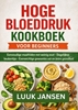 Afbeelding van HOGE BLOEDDRUK KOOKBOEK VOOR BEGINNERS