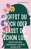 Afbeelding van Hoffst du noch, oder lässt du schon los?