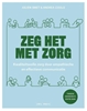 Afbeelding van Zeg het met zorg