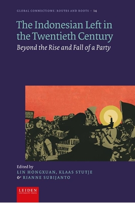 Afbeeldingen van Global Connections - Routes and Roots The Indonesian Left in the Twentieth Century