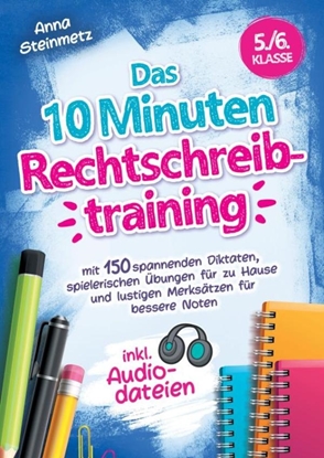 Afbeeldingen van Das 10 Minuten Rechtschreibtraining inkl. Audiodateien 5./6. Klasse -