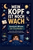 Afbeelding van MEIN KOPF IST NOCH WACH: Unnützes Wissen für Overthinker Kuriose Fakten, absurde Aha-Momente und leichte Unterhaltung für schlaflose Nächte