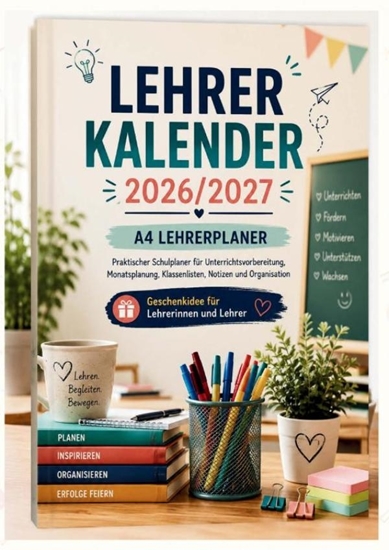 Afbeelding van Lehrerkalender 2026/2027 – A4 Lehrerplaner: Praktischer Schulplaner für Unterrichtsvorbereitung, Monatsplanung, Klassenlisten, Anwesenheitslisten