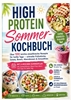 Afbeelding van High Protein Sommer-Kochbuch: Über 100 leichte eiweißreiche Rezepte für heiße Tage