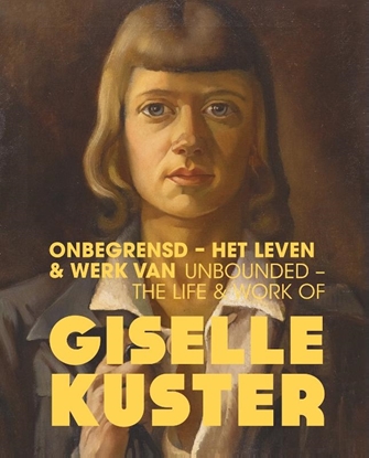 Afbeeldingen van Onbegrensd - Het leven & werk van Giselle Kuster / Unbounded - The Life & Work of Giselle Kuster