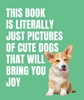 Afbeelding van This Book Is Literally Just Pictures of... This Book is Literally Just Cute Dogs That Will Bring You Joy