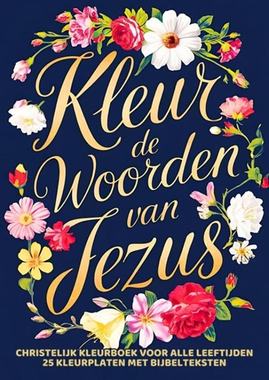 Afbeelding van Christelijk Kleurboek voor Volwassenen, Tieners en Kids - Kleur de Woorden van Jezus