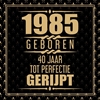 Afbeelding van 1985 Geboren 40 Jaar Tot Perfectie Gerijpt