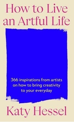 Afbeeldingen van How To Live An Artful Life