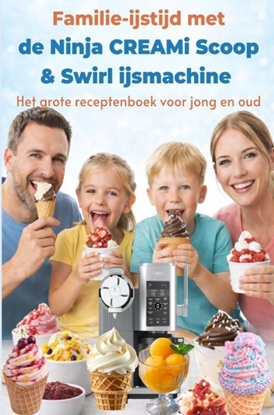 Afbeeldingen van Familie-ijstijd met de Ninja CREAMi Scoop & Swirl ijsmachine – Het grote receptenboek voor jong en oud