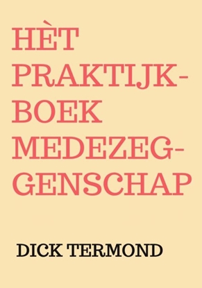 Afbeeldingen van Hèt praktijkboek medezeggenschap