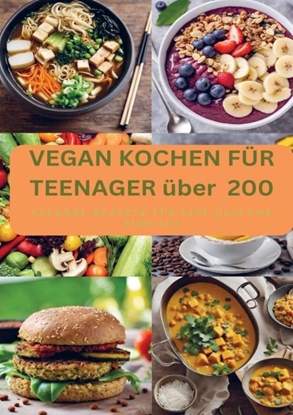 Afbeeldingen van VEGAN KOCHEN FÜR TEENAGER über 200