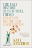 Afbeelding van The Ugly History of Beautiful Things