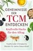 Afbeelding van Geheimnisse der TCM entdecken: Kraftvolle Hacks für den Alltag