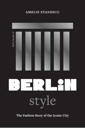 Afbeeldingen van Fashion Destinations Little Book of Berlin Style