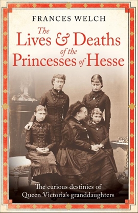 Afbeeldingen van The Lives and Deaths of the Princesses of Hesse