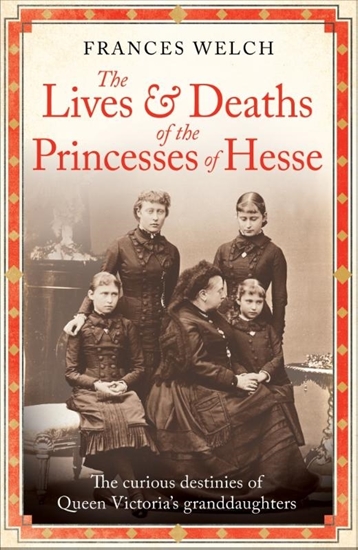 Afbeelding van The Lives and Deaths of the Princesses of Hesse