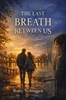 Afbeelding van The Last Breath between us