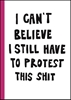 Afbeelding van Max Ström I can't believe I still have to protest this shit