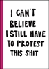 Afbeelding van Max Ström I can't believe I still have to protest this shit