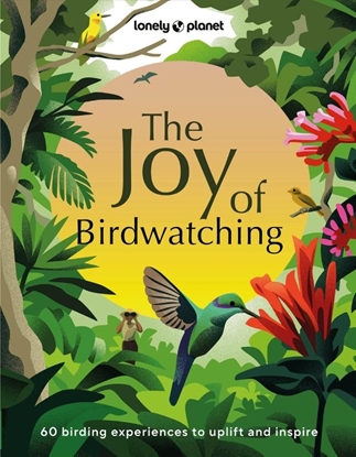 Afbeeldingen van Lonely Planet Inspiration Lonely Planet The Joy of Birdwatching