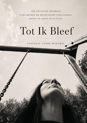 Afbeeldingen van Tot Ik Bleef