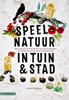 Afbeelding van Speelnatuur in tuin & stad
