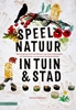 Afbeelding van Speelnatuur in tuin & stad