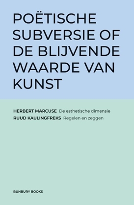 Afbeeldingen van Poëtische subversie of de blijvende waarde van kunst