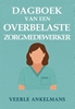 Afbeelding van Dagboek van een... Dagboek van een overbelaste zorgmedewerker