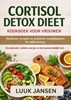 Afbeelding van CORTISOL DETOX DIEET KOOKBOEK VOOR VROUWEN