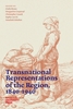 Afbeelding van Transnational Representations of the Region, 1840-1940