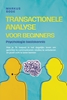 Afbeelding van Transactionele analyse voor beginners – Psychologie basiskennis: Hoe je TA toepast in het dagelijks leven om gerichter te communiceren, relaties te verbeteren en jezelf echt te leren kennen