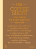 Afbeelding van 150 150 Coffee Shops You Need to Visit Before You Die