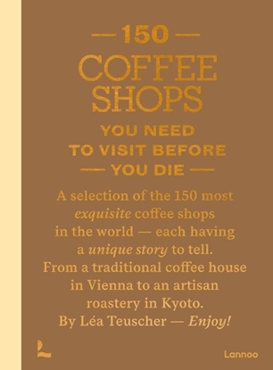 Afbeeldingen van 150 150 Coffee Shops You Need to Visit Before You Die