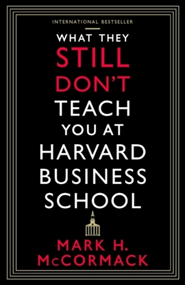 Afbeeldingen van What They Still Don’t Teach You At Harvard Business School