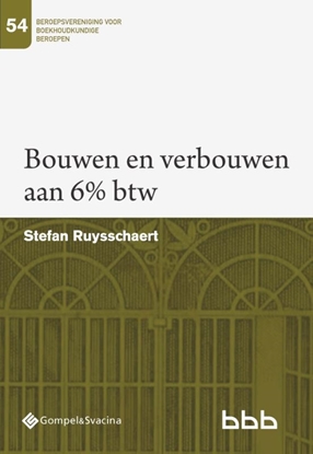 Afbeeldingen van Beroepsvereniging voor boekhoudkundige beroepen (BBB) Bouwen en verbouwen aan 6% btw