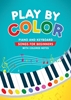 Afbeelding van Play by Color: Piano and Keyboard Songs for Beginners with Colored Notes (including Christmas Sheet Music)