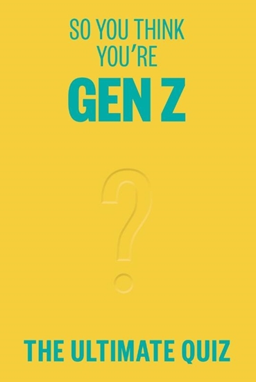 Afbeelding van So You Think You’re Gen Z