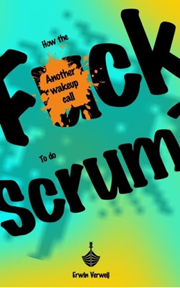 Afbeeldingen van How the fuck to do Scrum?