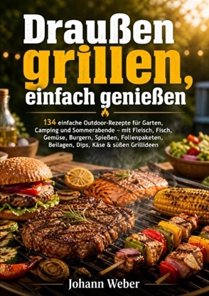 Afbeeldingen van Draußen grillen, einfach genießen