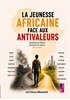 Afbeelding van La jeunesse africaine face aux antivaleurs