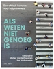Afbeelding van Als weten niet genoeg is