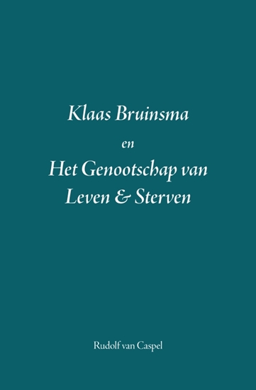 Afbeelding van Klaas Bruinsma en Het Genootschap van Leven & Sterven